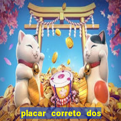 placar correto dos jogos de hoje